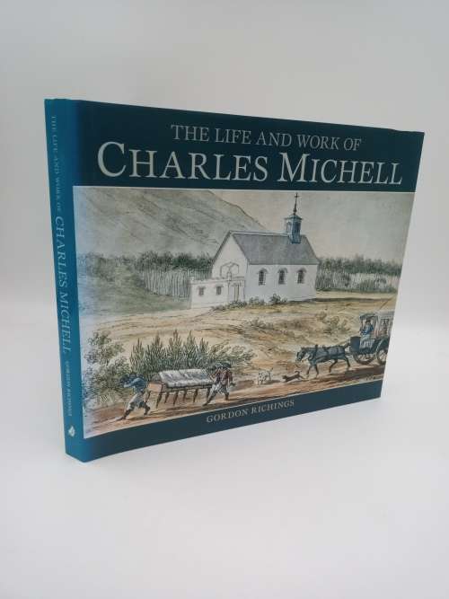 The Life and Work of Charles Michell by Gordon Richings | First Edition 2006 Good Condition