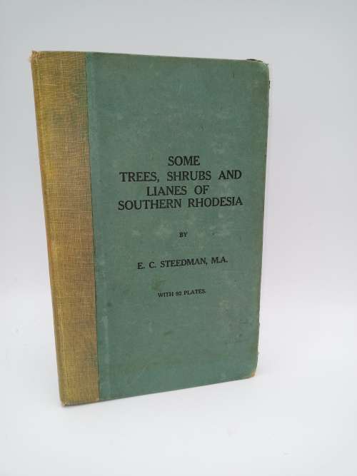 Some Trees, Shrubs and Lianes of Southern Rhodesia by EC Steedman | Rhodesiana