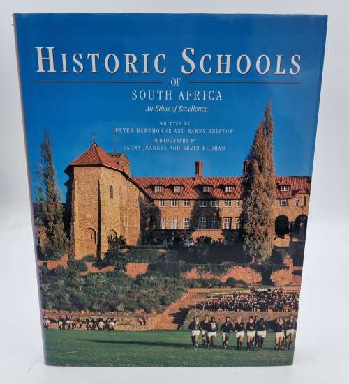 Historic Schools of South Africa - Peter Hawthorne and Barry Bristow