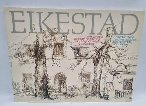 Eikestad - A Collection of Pen and Wash Drawings of Stellenbosch by Cora Coetzee