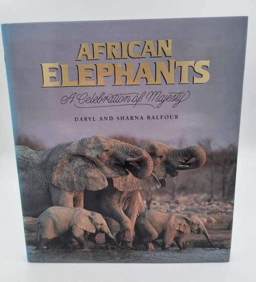 African Elephants - Daryl and Sharna Balfour | First Edition