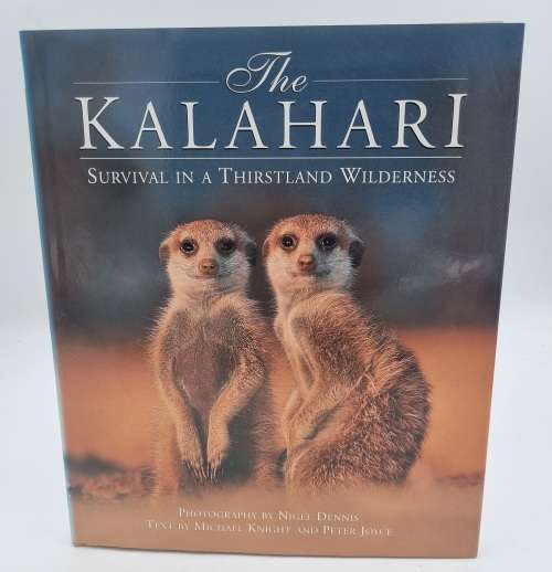 The Kalahari - Nigel Dennis and Peter Joyce | Survival in a Thirstland Wilderness