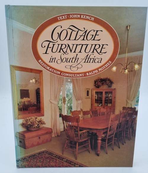 Cottage Furniture in South Africa - Restoration Consultant Ralph Mothes and Text by John Kench