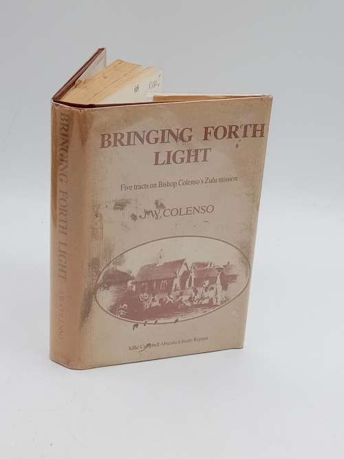 Bringing Forth the Light by J W Colenso |  Killie Campbell Africana Library Reprint No 4
