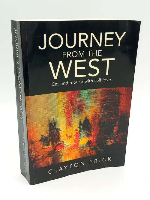 Journey From The West : Cat and Mouse with Self Love - Clayton Frick