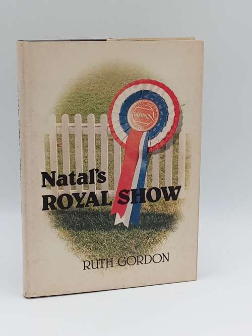 Natals Royal Show by Ruth Gordon | Signed