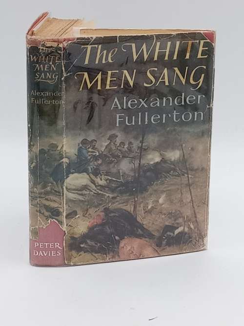 The White Men Sang - Alexander Fullerton | First Edition 1958 Rhodesiana