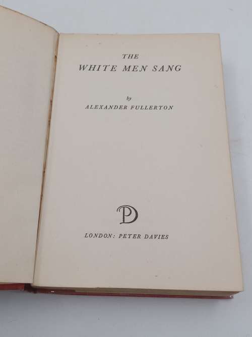 The White Men Sang - Alexander Fullerton | First Edition 1958 Rhodesiana