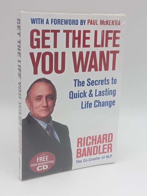 Get the Life You Want by Paul McKenna Richard Bandler