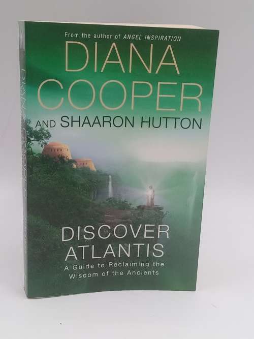 Discover Atlantis by Diana Cooper and Shaaron Hutton