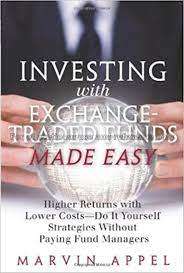 Investing with Exchange-Traded Funds Made Easy: A Start to Finish Plan to Reduce Costs and Achieve H