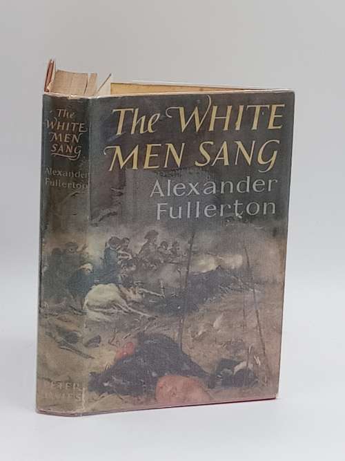 The White Men Sang - Alexander Fullerton | First Edition 1958 Rhodesiana