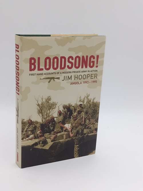 Bloodsong by Jim Hooper Angola 1993 - 1995 | First-hand Accounts of a Modern Private Army in Action