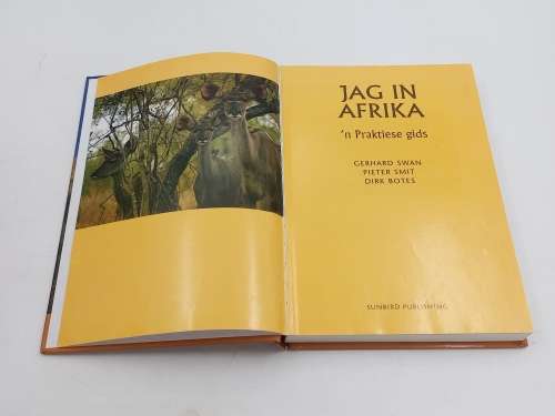 Jag in Afrika `n Praktiese gids  ~P L Smit, G P Swan, D J Botes