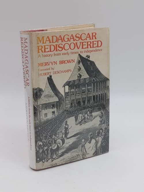 Madagascar Rediscovered: A History from Early Times to Independence ~ Mervyn Brown