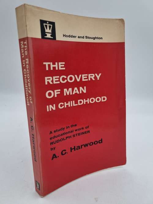 The Recovery of Man in Childhood by A C Harwood