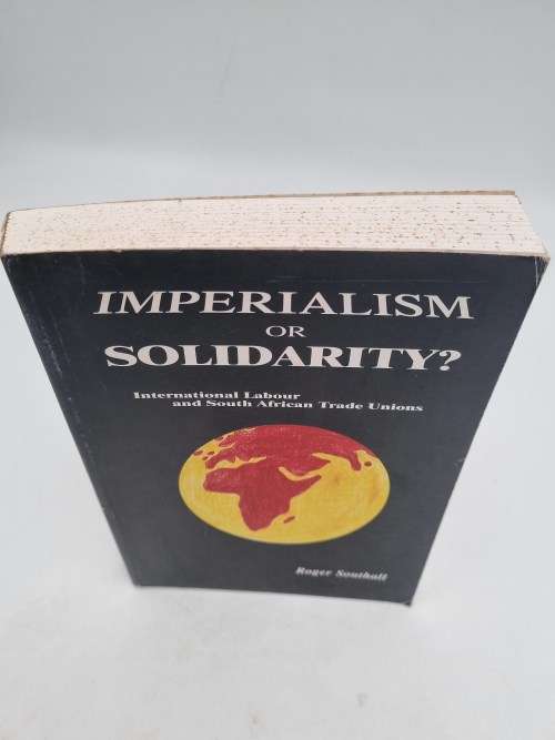 Imperialism or Solidarity by Roger Southall