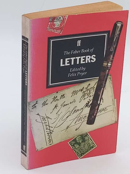 The Faber Book of Letters: Letters Written in the English Language 1578-1939