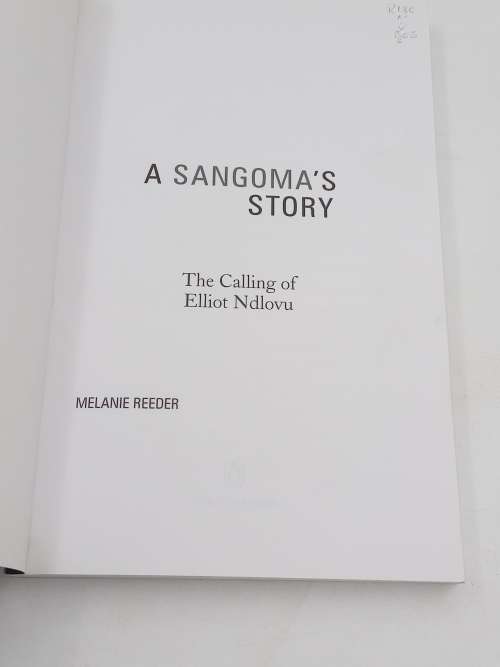 A Sangomas Story: The calling of Elliot Ndlovu by Melanie Reeder