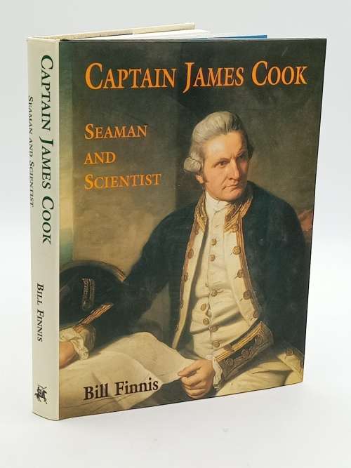 Captain James Cook, Seaman and Scientist by Bill Finnis