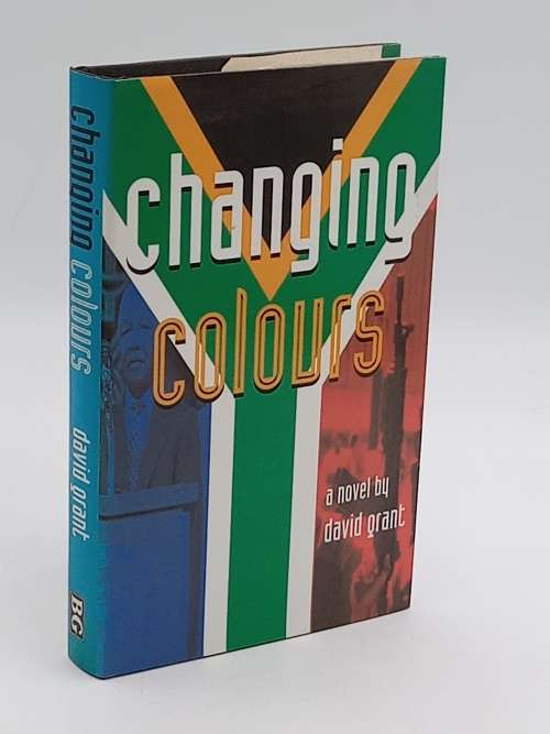 Changing Colours: A Novel  by David Grant 1997  Scarce