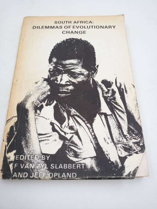 South Africa: Dilemmas of Evolutionary Change - Edited by  F Van Zyl Slabbert  & J Opland