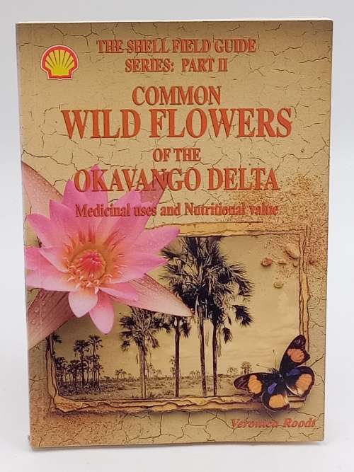 Common Wild Flowers of the Okavango Delta ~ Medicinal Uses and Nutritional Value