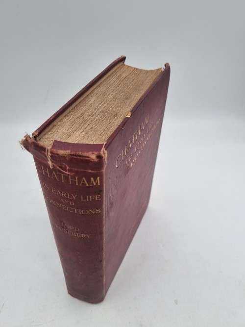 Chatham - His Early Life and Connections by Lord Roseberry 1910