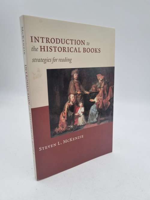 Introduction to the Historical Books Strategies for Reading Steven L. McKenzie  | Old Testament