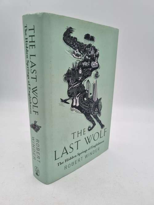 The Last Wolf: The Hidden Springs of Englishness ~ Robert Winder
