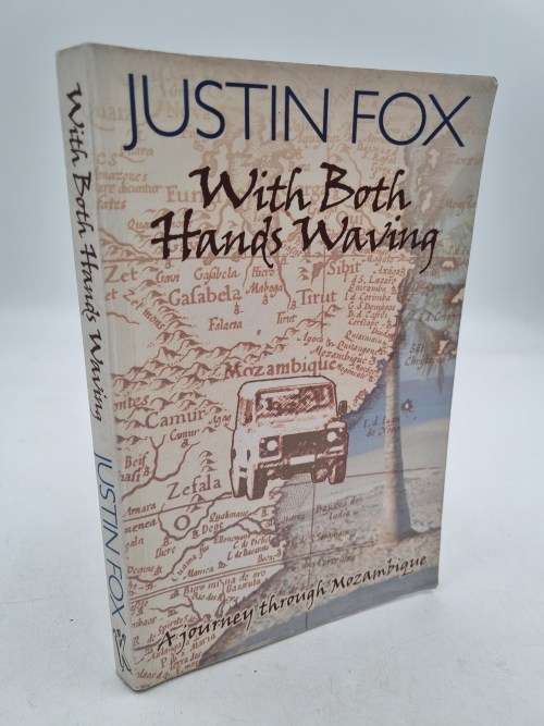 With Both Hands Waving - Justin Fox | A journey Through Mozambque