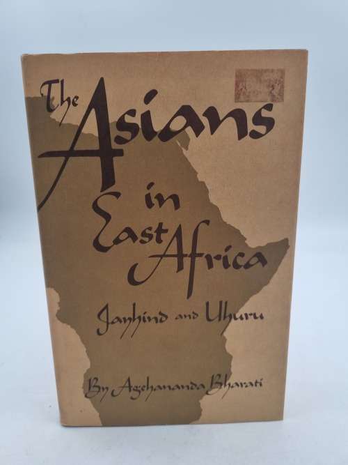Asians in East Africa: Jayhind and Uhuru by Agehananda Bharati   1972