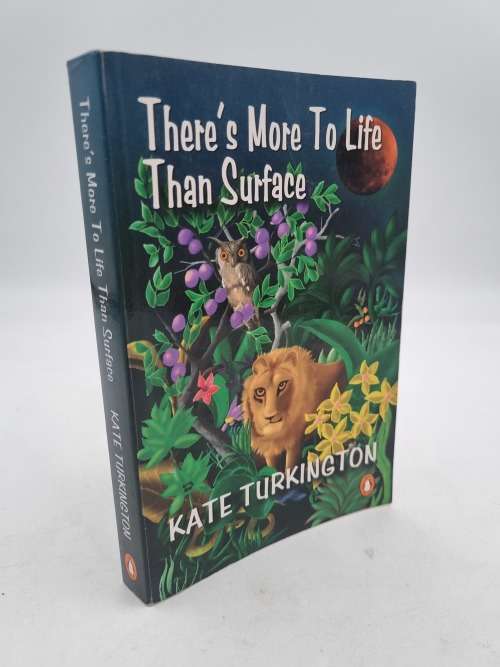 Theres More To Life Than Surface - Kate Turkington