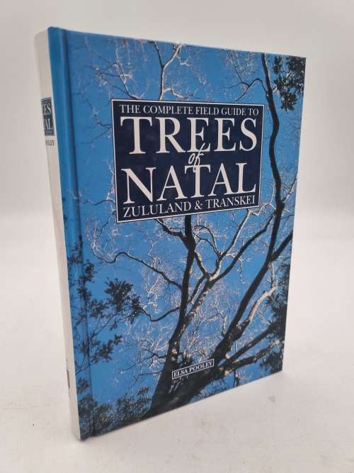 Elsa Pooley - Complete Field Guide To The Trees of Natal Zululand and Transkei (signed)