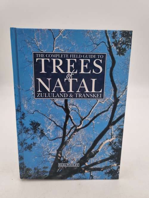 Elsa Pooley - Complete Field Guide To The Trees of Natal Zululand and Transkei (signed)