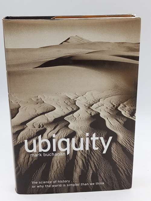 Ubiquity. The Science of History or Why The World Is Simpler Than We Think Mark Buchanan