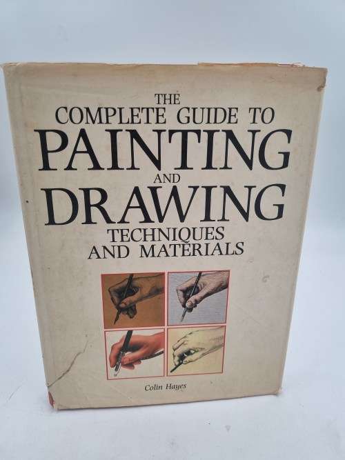 The Complete Guide to Painting and Drawing - Colin Hayes | Techniques and Materials