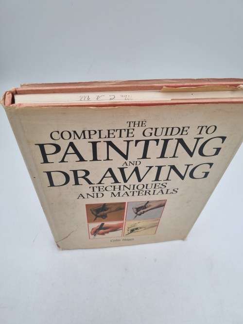 The Complete Guide to Painting and Drawing - Colin Hayes | Techniques and Materials