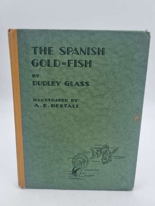 The Spanish Gold-Fish by Dudley Glass and A. E. Bestall (Illustrator)