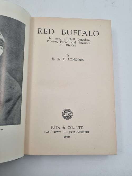 Red Buffalo - The Story Of Will Longden - Pioneer, Friend and Emissary Of Rhodes - By H.W.D. Longden