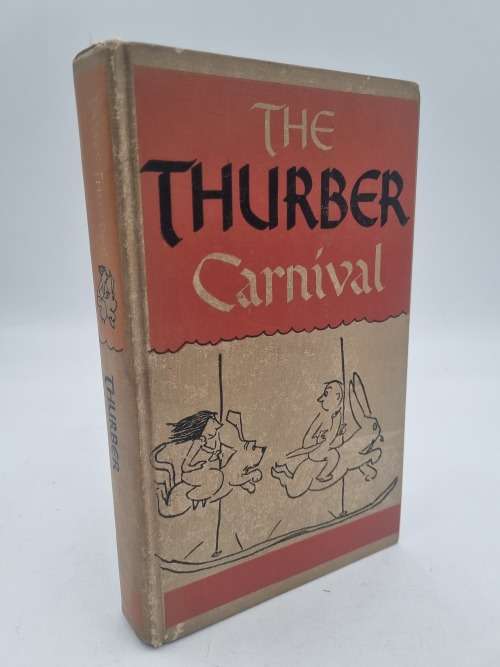 The Thurber Carnival - Written and Illustrated by James Thurber 1945