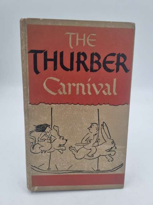 The Thurber Carnival - Written and Illustrated by James Thurber 1945