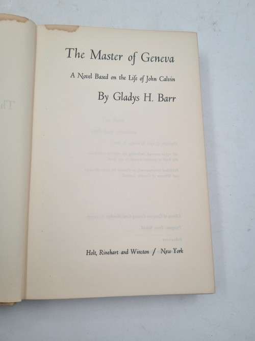 The Master Of Geneva: A Novel Based on the Life of John Calvin by Gladys H Barr | First Edition