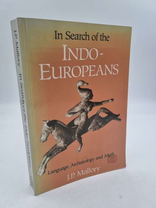 In Search of the Indo-Europeans: Language, Archaeology and Myth by J.P. Mallory