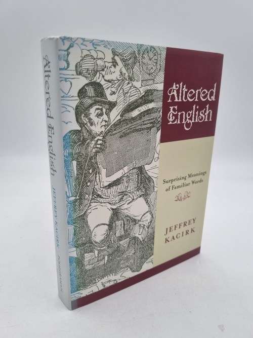 Altered English: Surprising Meanings of Familiar Words  Jeffrey Kacirk