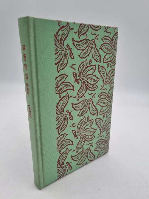 On and off the Wagon: A Sober History of the Temperence Movement ~ Donald Barr Chidsey First Edition
