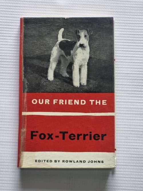 Our Friend the Fox-Terrier - Rowland Johns