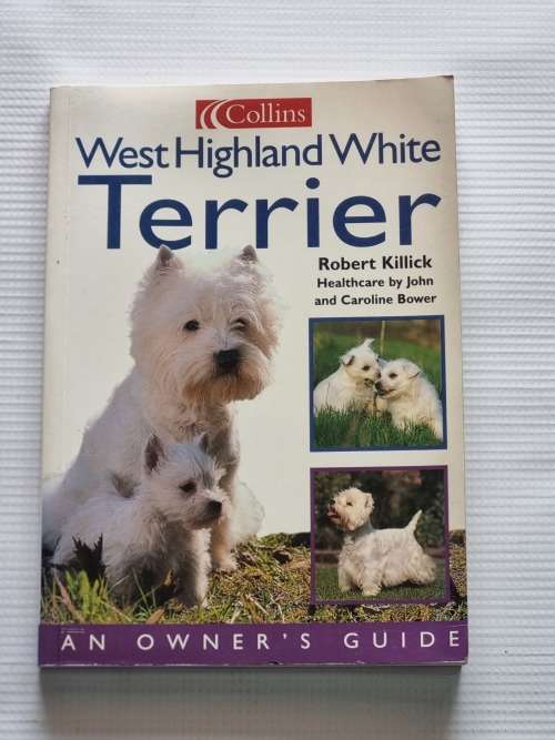 West Highland White Terrier - Robert Killick | An Owner`s Guide