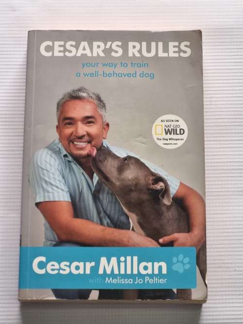 Cesar`s Rules - Cesar Millan | Your way to Train a Well-Behaved Dog