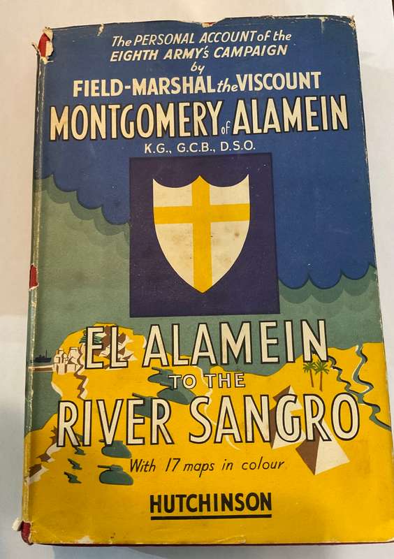 El Alamein to the River Sangro by Field Marshal The Viscount Montgomery of Alamein